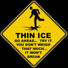 thin ice